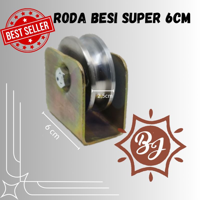 Roda Pagar Besi Super/AS 6 cm Rell U (bulat) dan Rell V (siku)