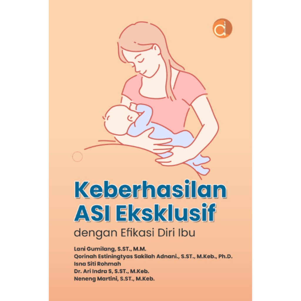 Deepublish - Buku Keberhasilan ASI Eksklusif dengan Efikasi Diri Ibu - Buku Kebidanan