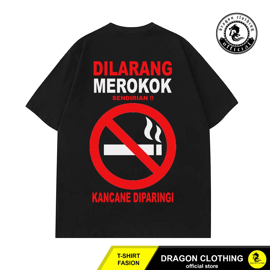 Kaos Distro DILARANG MEROKOK / Dragon Clothing