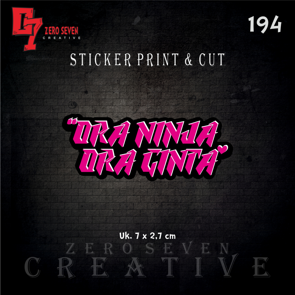 STIKER ORA NINJA ORA CINTA / RACING / STIKER MOTOR / STIKER KATA KATA VIRAL / AESTHETIC / VYNIL / AN