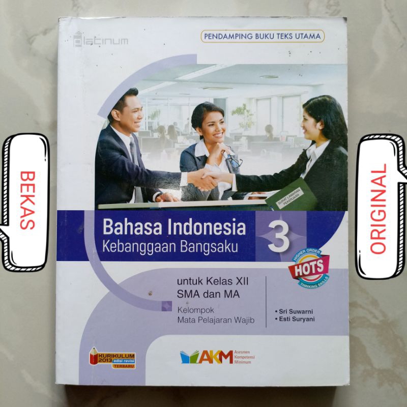 Bahasa Indonesia Kelas 12 XII 3 SMA Platinum Tiga Serangkai Kurikulum 2013 revisi HOTS AKM - Sri Suw