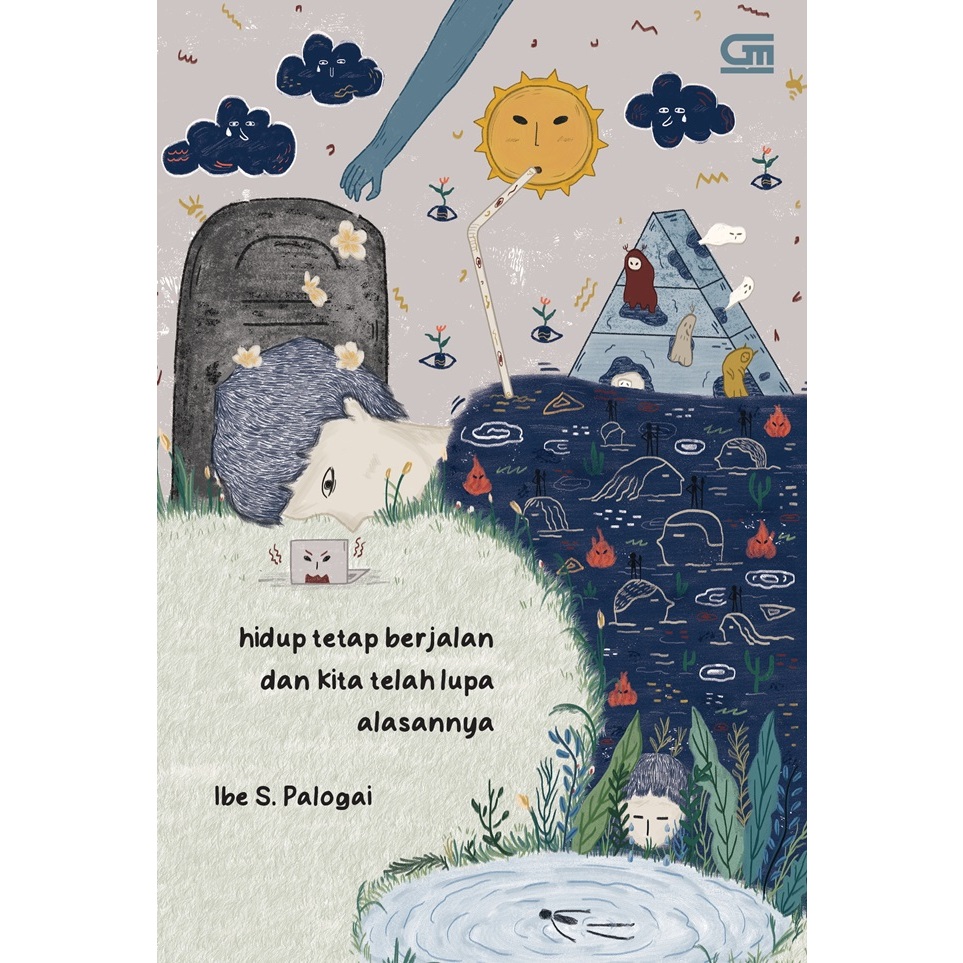 GRAMEDIA - Buku Hidup Tetap Berjalan dan Kita telah Lupa Alasannya