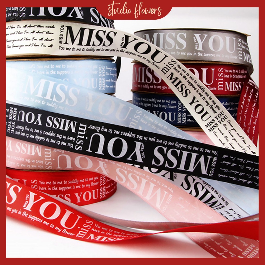 

(ROLL) Pita Satin Motif Miss You Pita Buket Bunga Pita Kado PT05