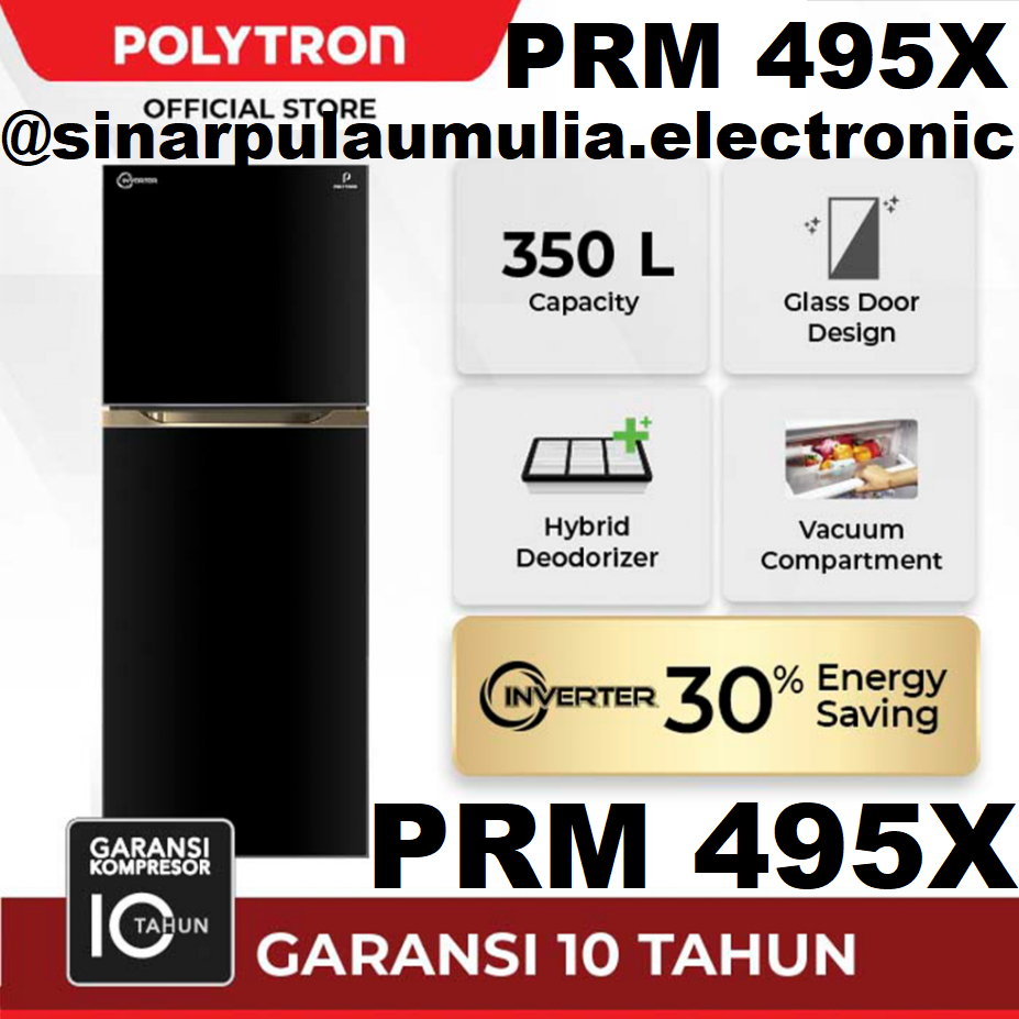 Polytron Kulkas 2 Pintu 350 Liter Inverter - PRM 495X / PRM495X / PRM495 X
