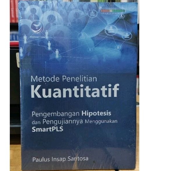 BUKU METODE KUANTITATIF PENGEMBANGAN HIPOTESIS DAN PENGUJIANNYA MENGGUNAKAN SMARTPLS