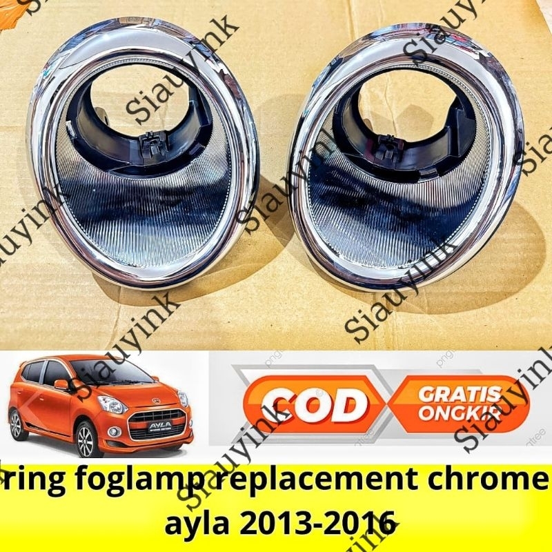Cover foglamp Ayla 2013 2014 2016 2015 model Replacement ganti Chrome