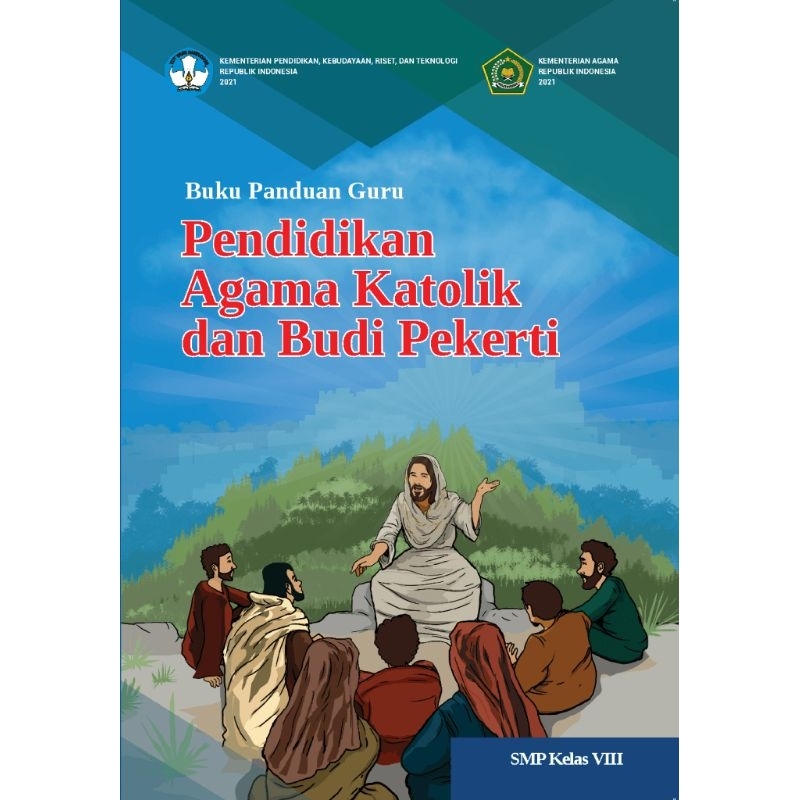 

BUKU PANDUAN GURU PENDIDIKAN AGAMA KATOLIK DAN BUDI PERKETI SMP KELAS VIII