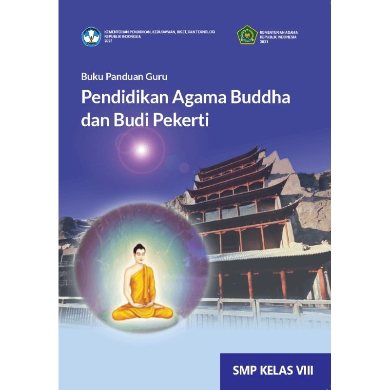 

BUKU PANDUAN GURU PENDIDIKAN AGAMA BUDDHA DAN BUDI PEKERTI SMP KELAS VIII