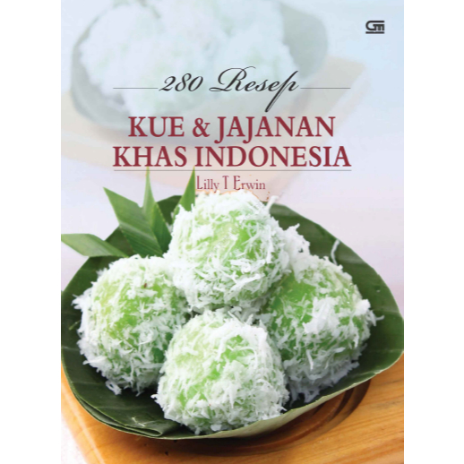 280 Resep Kue & Jajanan Khas Indonesia - Lilly T Erwin