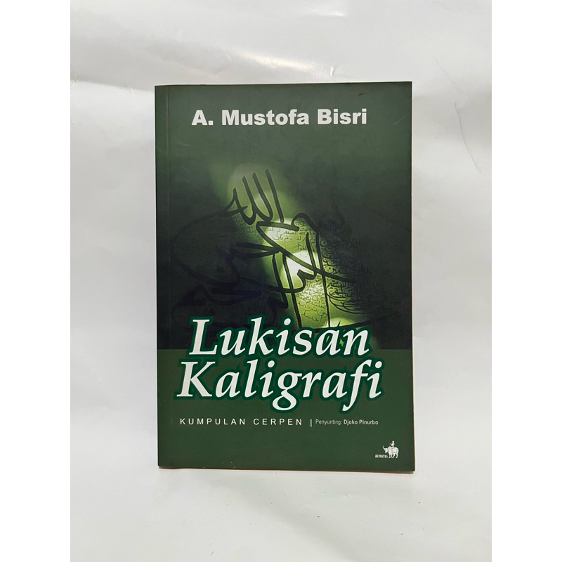 Kumpulan Cerpen Lukisan Kaligrafi - A. Mustofa Bisri