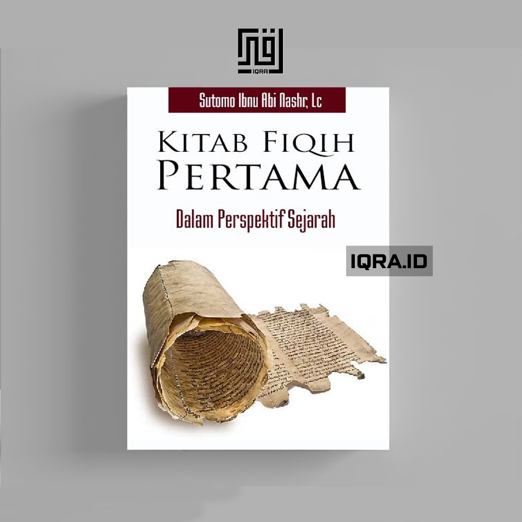 

[1127] Kitab Fiqih Pertama Dalam Perspektif Sejarah - Sutomo Ibnu Abi Nashr