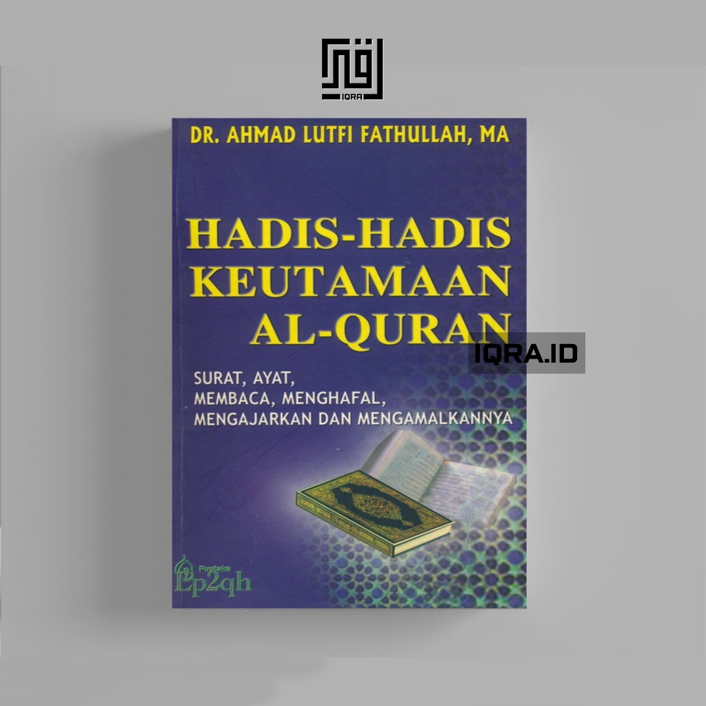 

[1143] Hadits-Hadits Keutamaan Al-Qur'an - Dr. Ahmad Lutfi Fathullah