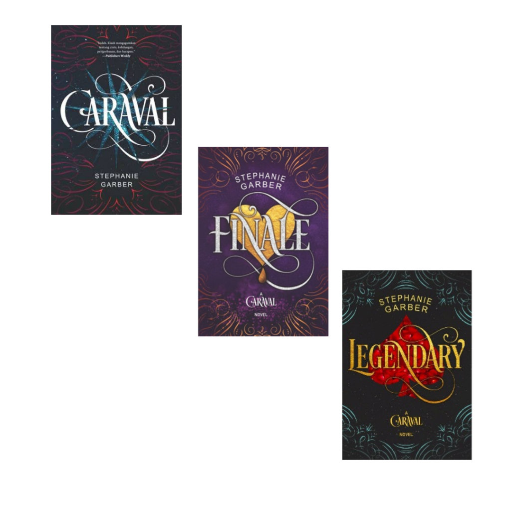 MZ - NOVEL CARAVAL, CARAVAL #2: LEGENDARY, CARAVAL #3: FINALE by Stephanie Garber