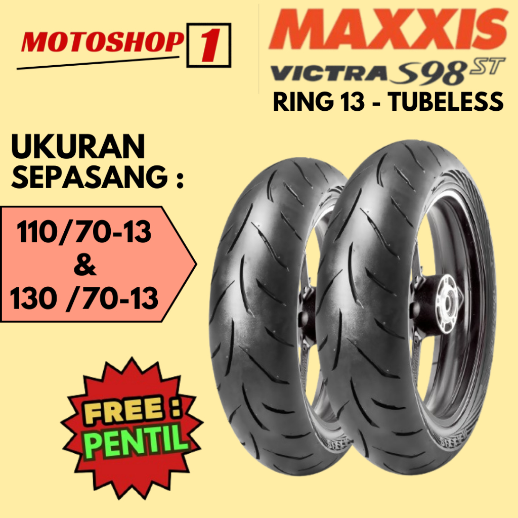 (FREE PENTIL) SEPASANG  BAN TL MAXXIS VICTRA S98ST RING 13 - 110/70-13 & 130/70-13 TUBELESS UNTUK MO