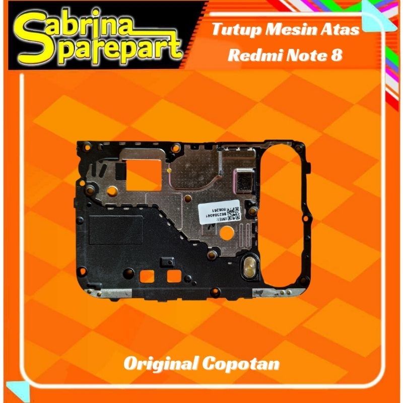 Tutup Mesin Atas Redmi Note 8 Original Copotan