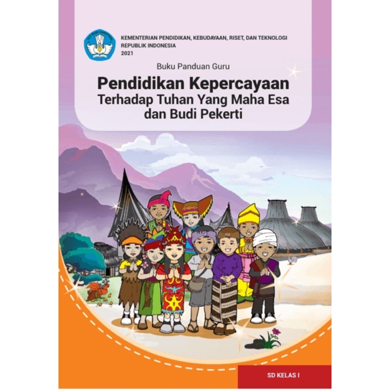 

BUKU PANDUAN GURU PENDIDIKAN KEPERCAYAAN TERHADAP TUAN YANG MAHA ESA DAN BUDI PEKERTI SD KELAS I