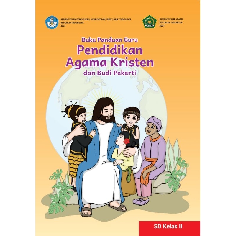 

BUKU PANDUAN GURU PENDIDIKAN AGAMA KRISTEN DAN BUDI PEKERTI SD KELAS II