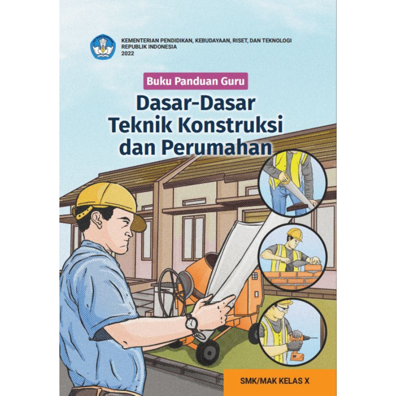 

BUKU PANDUAN GURU DASAR DASAR TEKNIK KONTRUKSI DAN PERUMAHAN SMA/SMK KELAS X