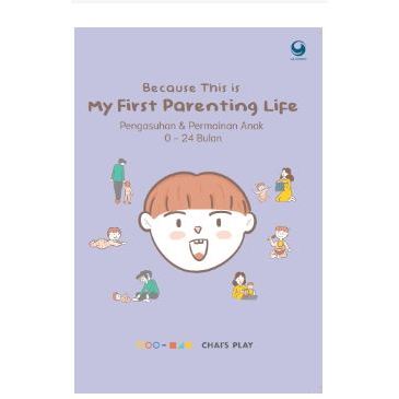 

Gramedia Jember-BECAUSE THIS IS MY FIRST PARENTING LIFE: PENGASUHAN DAN PERM