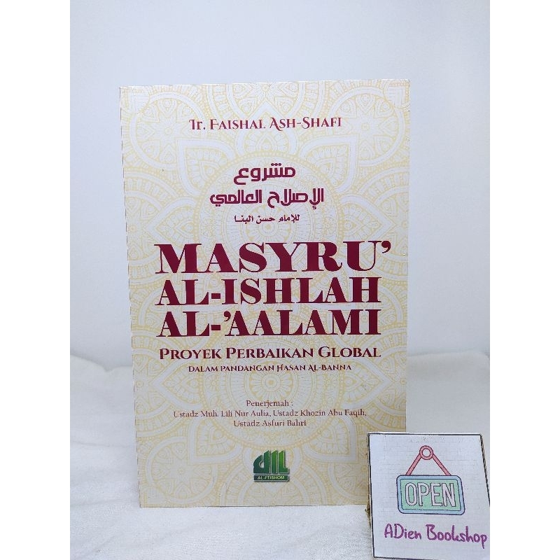 BUKU MASYRU AL ISHLAH AL AALAMI PROYEK PERBAIKAN GLOBAL Ir FAISHAL ASH SHAFI AL ITISHOM