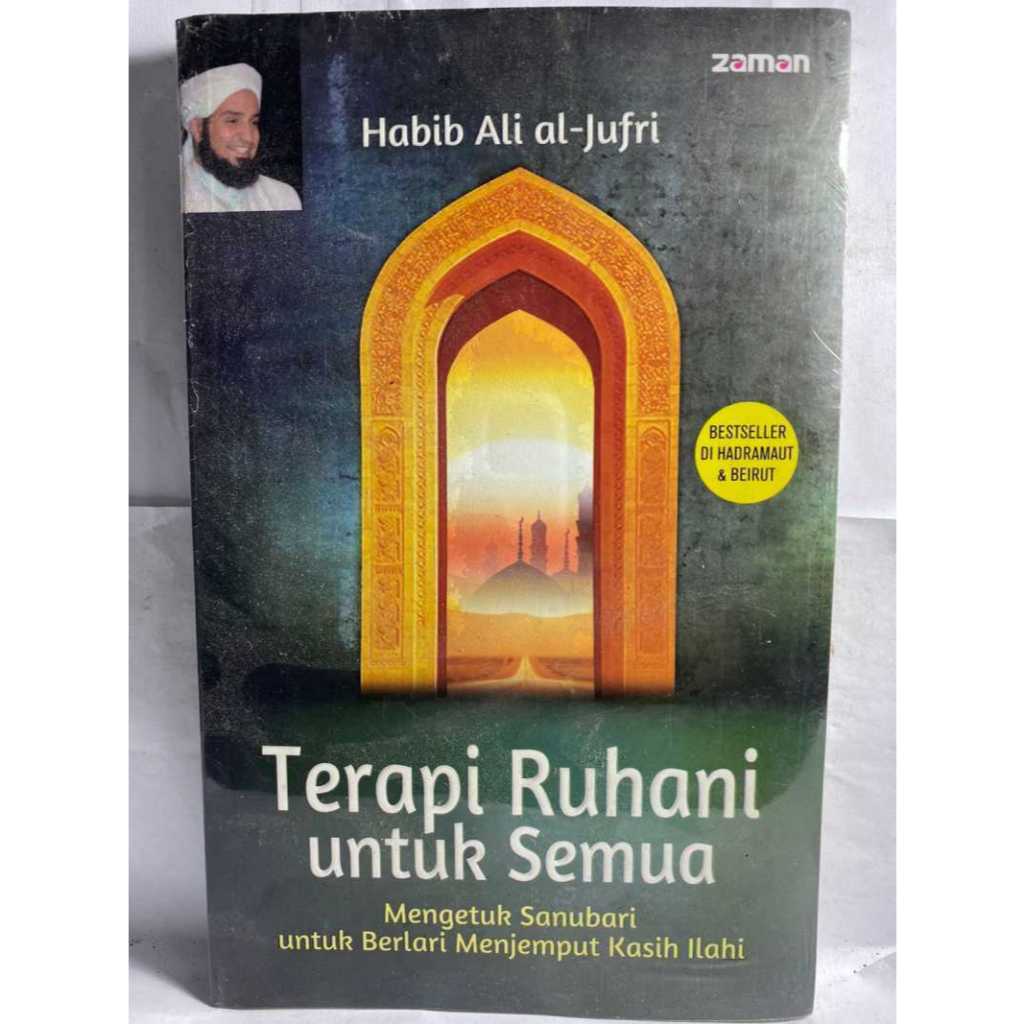 TERAPI RUHANI UNTUK SEMUA HABIB ALI AL-JUFRI MENGETUK SANUBARI UNTUK BERLARI MENJEMPUT KASIH ILAHI B