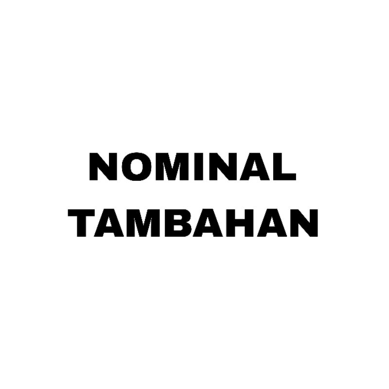 

NOMINAL TAMBAHAN