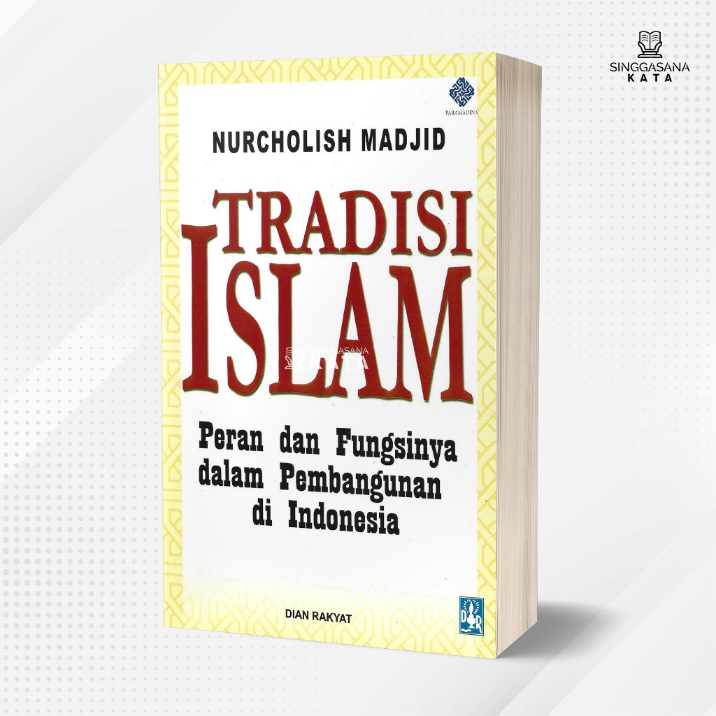 BUKU TRADISI ISLAM; Peran dan Fungsinya dalam Pembangunan di Indonesia - Nurcholish Madjid - Dian Ra