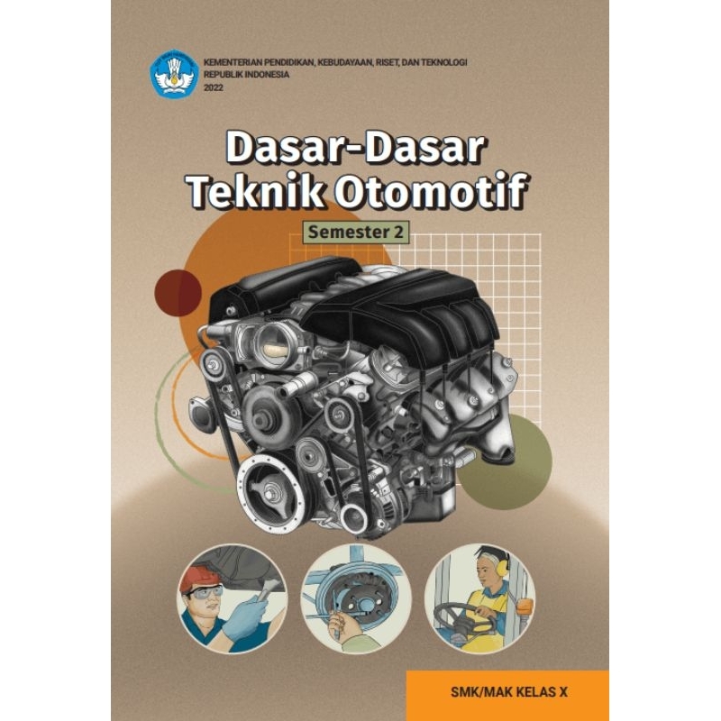 

BUKU DASAR-DASAR TEKNIK OTOMOTIF (Semester2) SMK/MAK KELAS X
