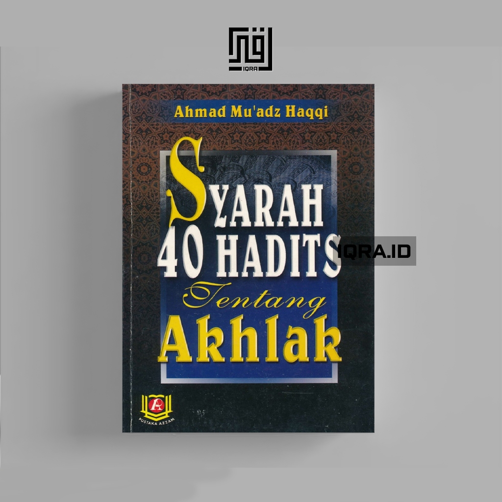 

[1655] Syarah 40 Hadits Tentang Akhlak - Ahmad Mu'adz Haqqi