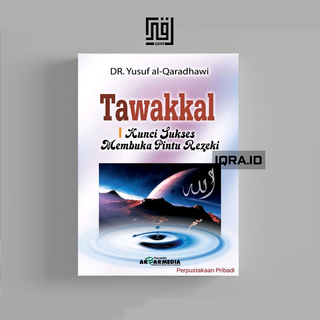 

[1715] Tawakkal Kunci Sukses Membuka Pintu Rejeki - Yusuf al-Qaradhawi