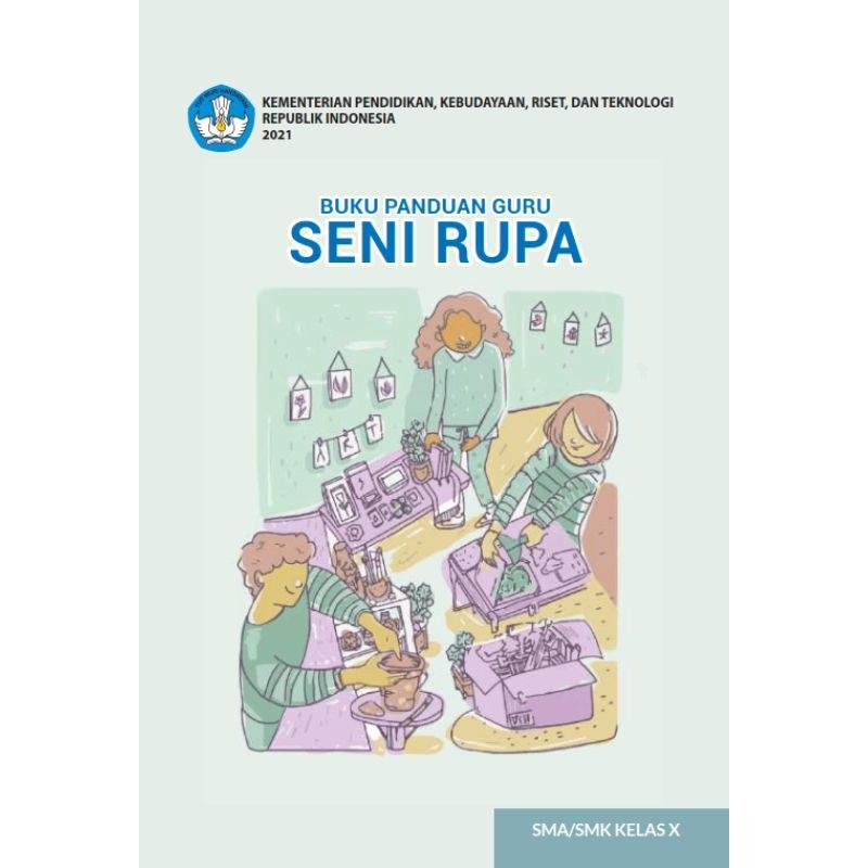 

BUKU PANDUAN GURU SENI RUPA SMA/SMK KELAS X