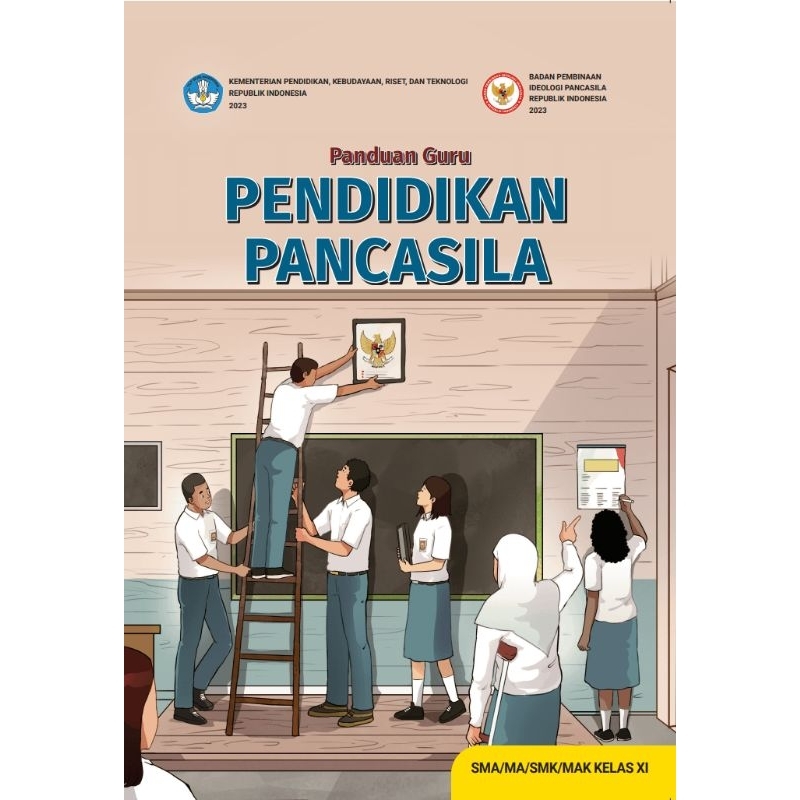 

BUKU PANDUAN GURU PENDIDIKAN PANCASILA SMA/MA/SMK/MAK KELAS XI