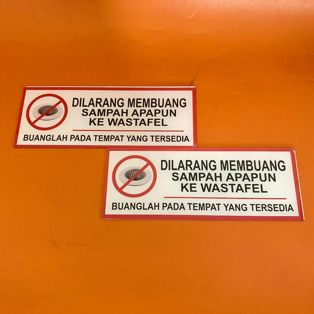 Papan Akrilik Dilarang Membuang Sampah Apapun Ke Wastafel - Akrilik Buanglah Sampah Pada Tempatnya