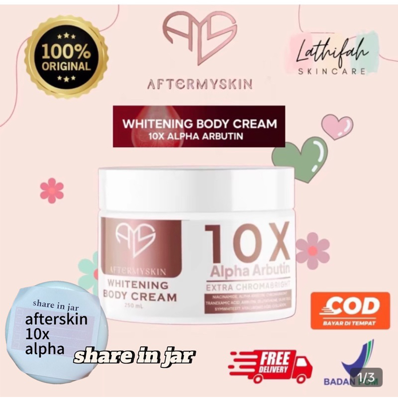AFTERSKIN 10x alpha arbutin whitening body cream SHARE IN JAR AFTERMYSKIN BIBIT CHROME BANDUNG hb do