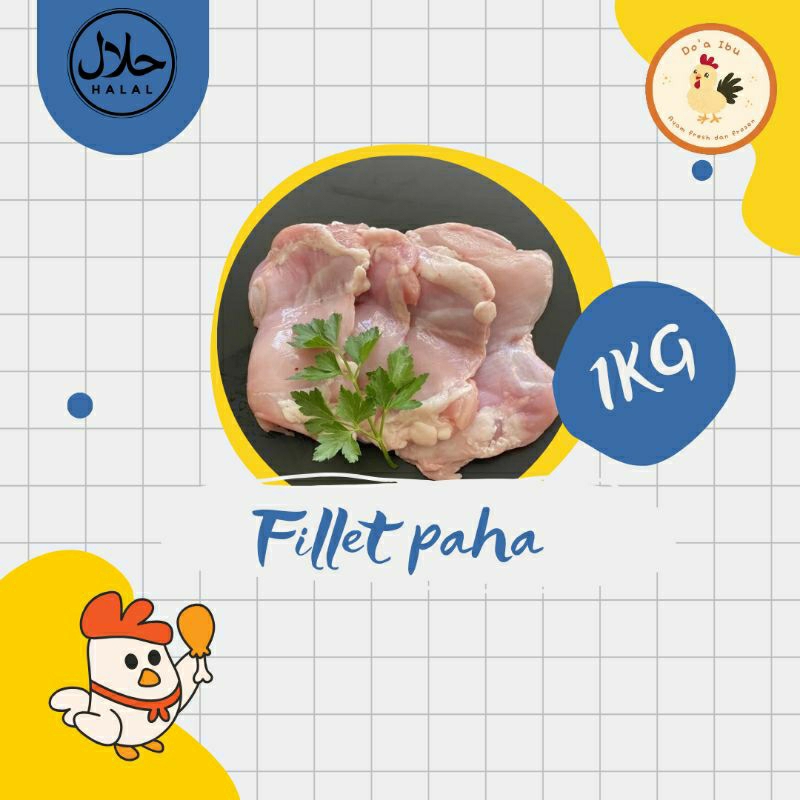 

FILLET PAHA AYAM (BLP) 1 KG - DOA IBU