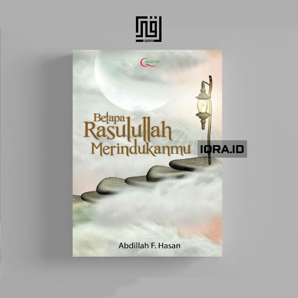 

[0193] Betapa Rasulullah Merindukanmu - Abdilah F. Hasan