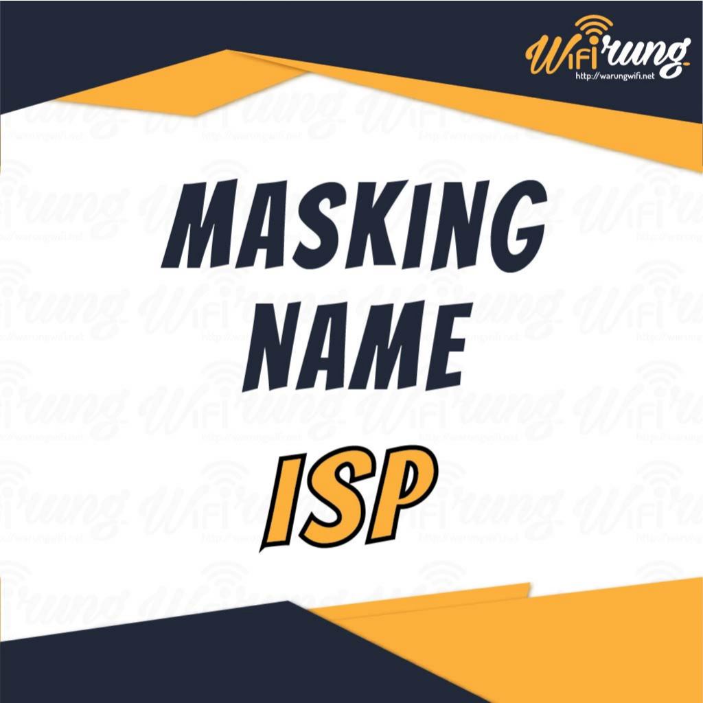 Masking Nama ISP