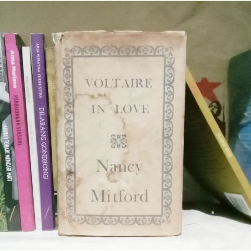 Voltaire in Love | Nancy Mitford / Candide / Suratan Takdir / Si Lugu / Traktat Toleransi / Zadig