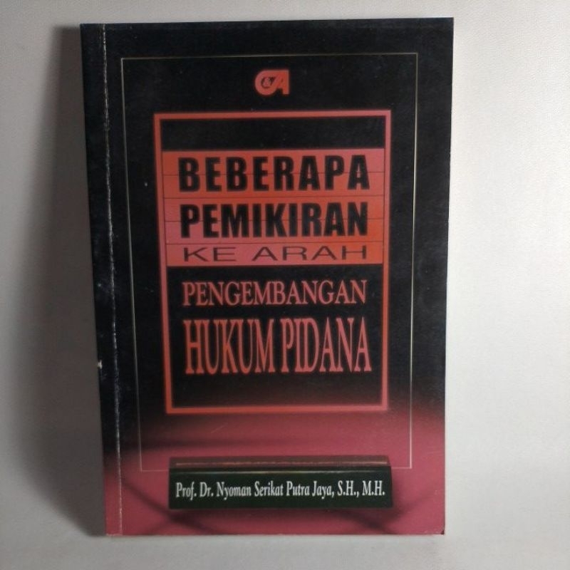 Buku Beberapa Pemikiran Ke Arah Pengembangan Hukum Pidana -Prof. Dr. Nyoman Serikat Putra Jaya, S.H.
