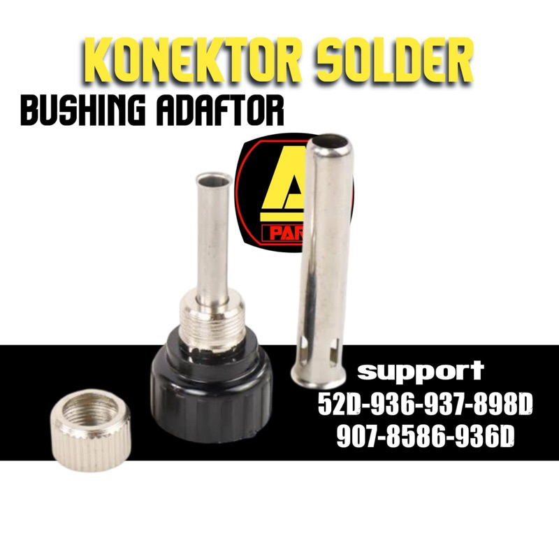 BUSHING ADAFTOR / KONEKTOR SOLDER / KEPALA SOLDER TEMPERATUR