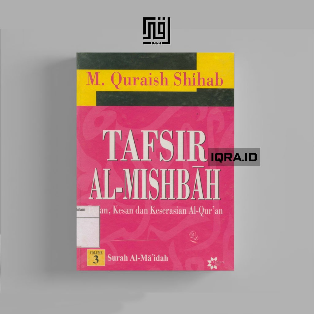 

[0505] Tafsir Al-Mishbah (Pesan, Kesan dan Keserasian Al-Qur'an Vol. 3 - M. Quraish Shihab