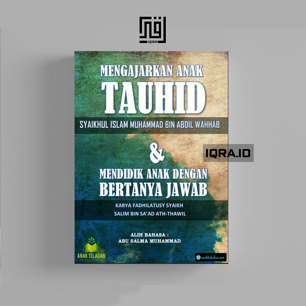 

[0518] Mengajarkan Anak Tauhid dan Mendidik Anak Dengan Bertanya Jawab - Syaikhul Islam Muhammad Bin Abdil Wahhab