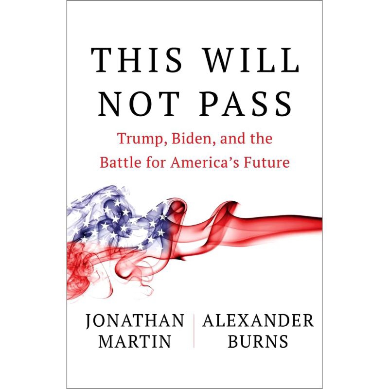 

BUKU THIS WILL NOT PAS TRUMP, BIDEN, AND THE BATTLE FOR AMERICA'S FUTURE