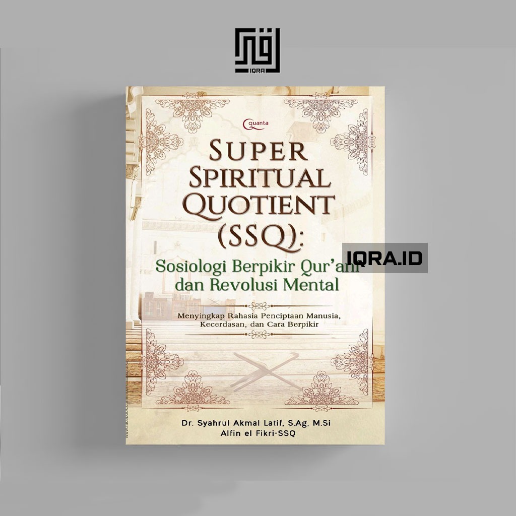 

[0640] Super Spiritual Quotient (Sosiologi Berpikir Qur'ani dan Revolusi Mental)