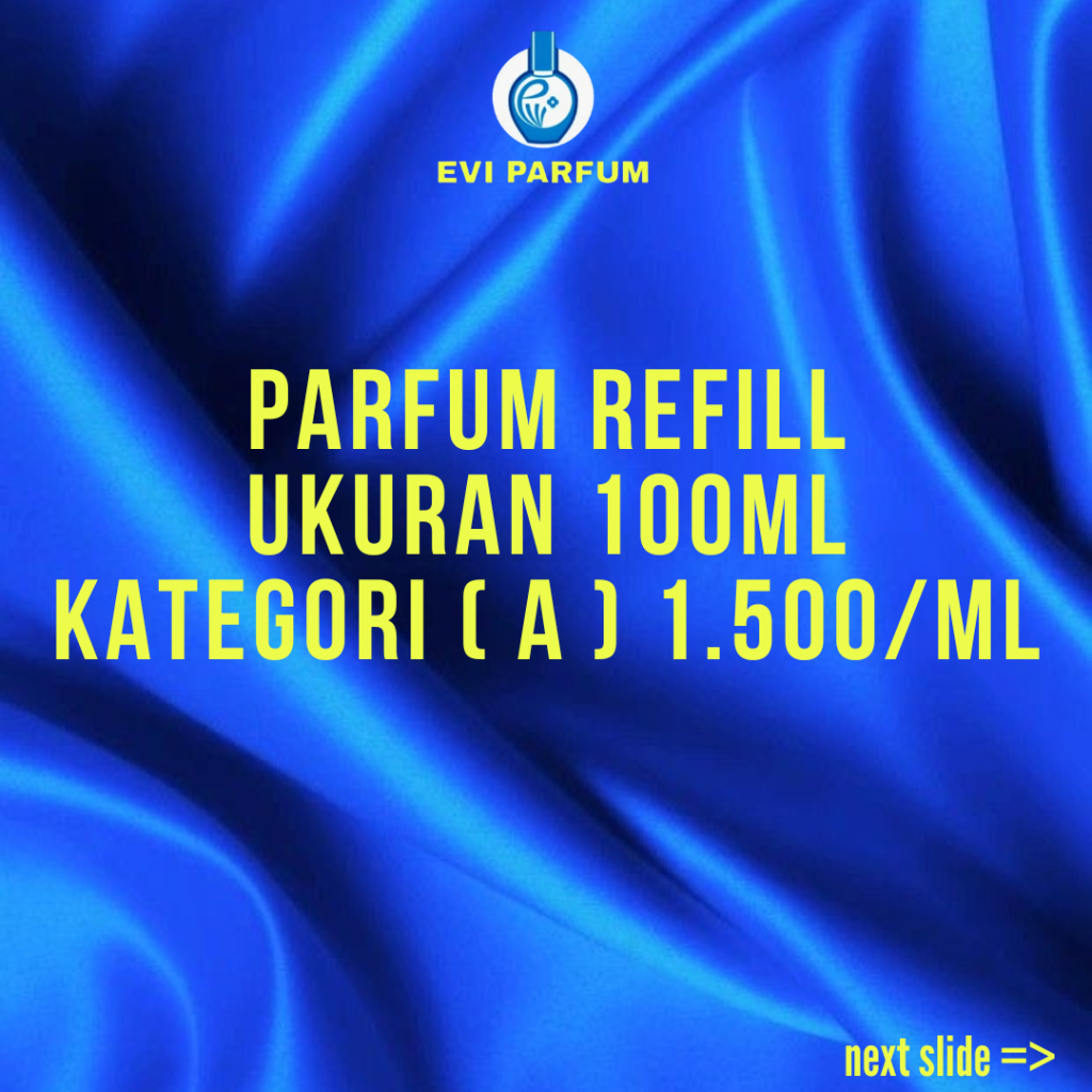 PARFUM REFILL BOTOL 100ML KATEGORI - A / KUALITAS STANDAR UNTUK PRIA & WANITA