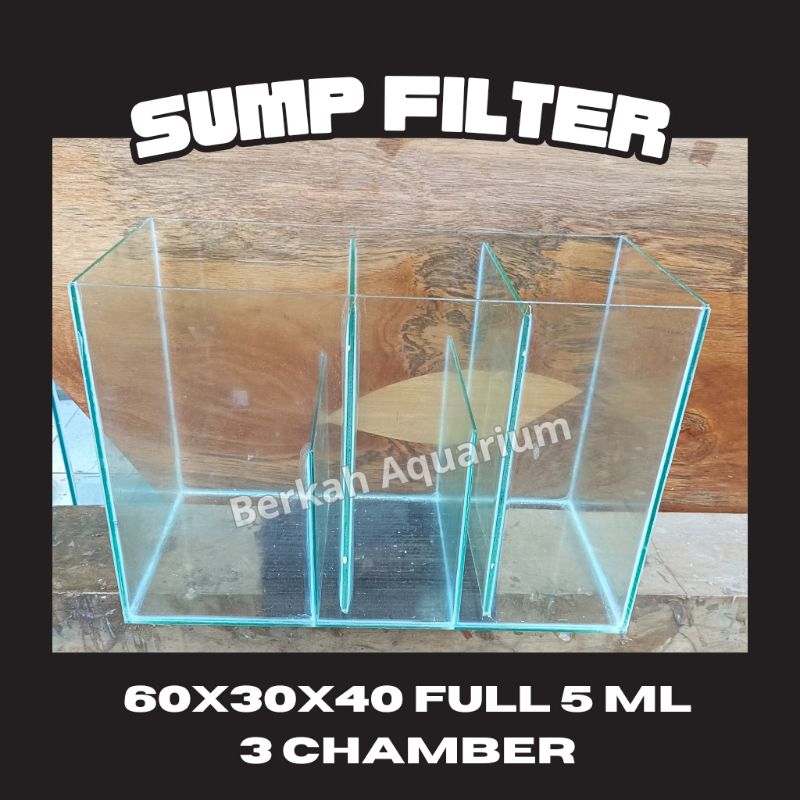 Sump Filter Aquarium Kaca Ukuran 60x30x40 5 ml 3 Chamber