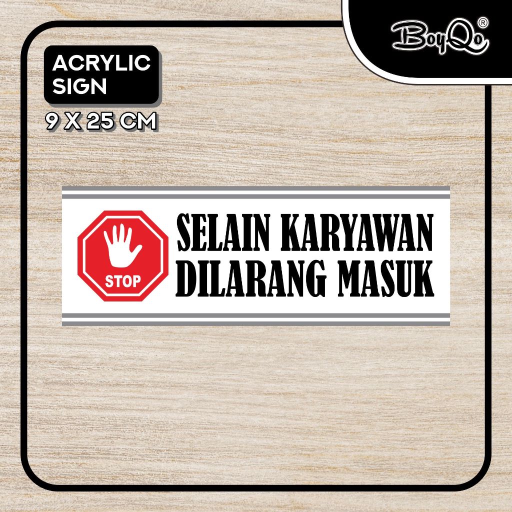 

BoyQo Akrilik Tanda Selain Karyawan Dilarang Masuk Ukuran 25 x 9 | Perintah, Larangan, Himbuan dari Akrilik