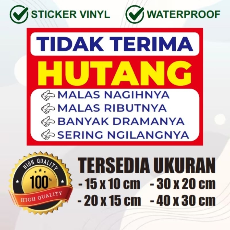 

stiker vinyl TIDAK TERIMA HUTANG stiker waterproof laminating glossy atau doff