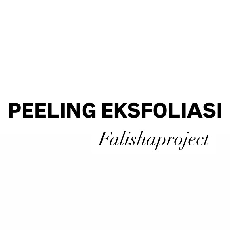 PEELING EKSFOLIASI / TONER EKSFOLIASI / EKSFOLIASI SERUM