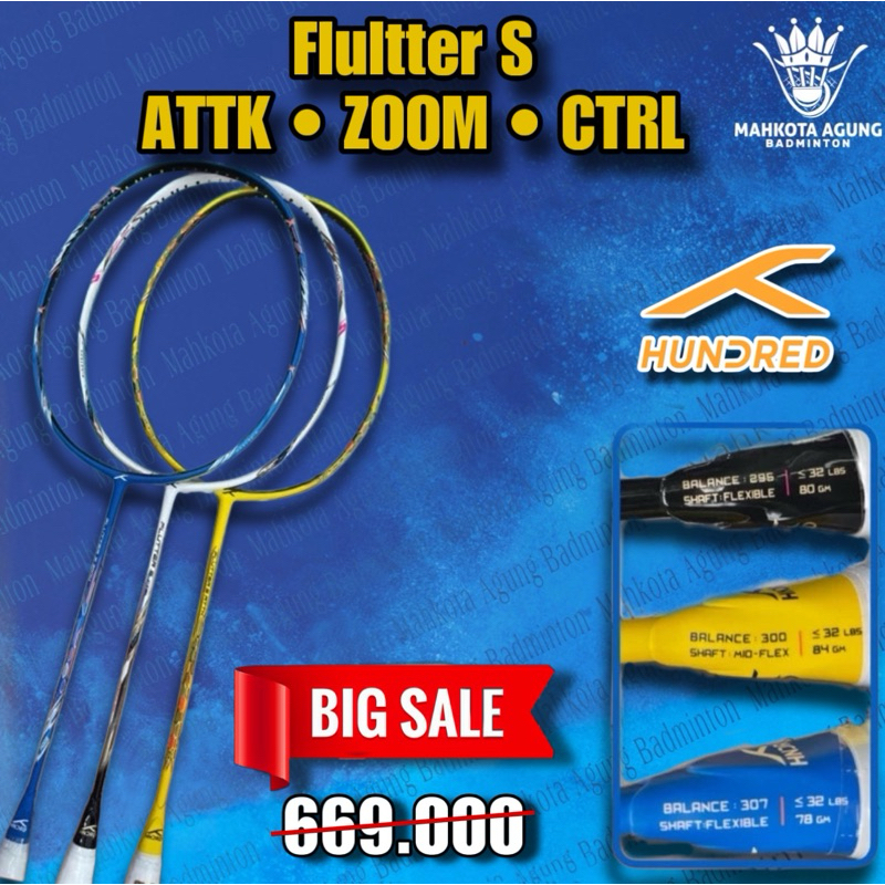 [CUCI GUDANG] Raket Badminton HUNDRED HNDRD ORIGINAL  FLUTTER S ATTK CTRL ZOOM 32LBS Attack Control 